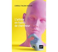 L'artiste en habits de chercheur Postures et impostures scientifiques - Carole Talon-Hugon - Puf - broché - Essai
