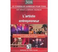 L'artiste entrepreneur: Manuel pratique et juridique à l'usage des artistes à la recherche d'un statut.