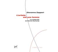 L'artiste est une femme: La modernité de Marcel Duchamp