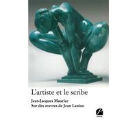 L'artiste et le scribe Sur des oeuvres de Jean Laniau - Jean-Jacques Maurice - Du Pantheon Eds - broché - Poésie