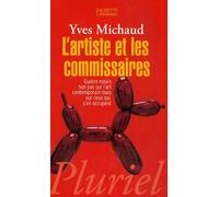 L'artiste et les commissaires: Quatre essais non pas sur l'art contemporain mais sur ceux qui s'en occupent