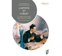 L'artiste Et L'objet - La Création Dans Les Arts Décoratifs (Xviiie-Xxe Siècle)