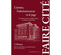 L'artiste, L'administrateur Et Le Juge - L'invention Du Service Public Culturel - Le Rôle De Conseil D'etat
