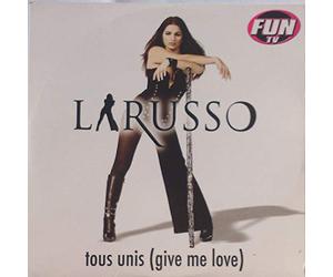 Larusso - Tous Unis (Give Me Love)