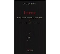 Larva Julian Rios (Auteur), Denis Fernandez-Recatala (Traduction)