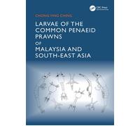 Larvae of the Common Penaeid Prawns of Malaysia and South-East Asia - Chong Ving Ching - CRC Press - ebook (ePub) - Livre