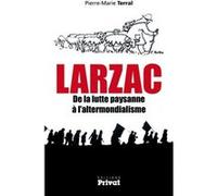Larzac de la lutte paysanne a l'altermondialisme PIERRE M TERRAL (Auteur)