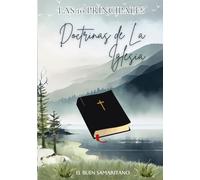 Las 10 principales Doctrinas de la Iglesia: Fundamentos bìblicos para una Fe solida
