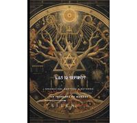 LAS 10 SEFIROT: Emanación, Ruptura y Retorno