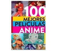 Las 100 Mejores Peliculas Anime