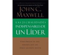 Las 21 cualidades indispensables de un lider by John C. Maxwell John C. Maxwell (Auteur)