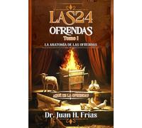 Las 24 Ofrendas Tomo I: ¿Qué es la Ofrenda?