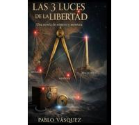 LAS 3 LUCES DE LA LIBERTAD: El misterio no se lee, se construye.