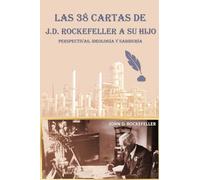 Las 38 cartas de J.D. Rockefeller a su hijo: perspectivas, ideología y sabiduría
