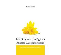 Las 5 Leyes Biologicas Ansiedad y Ataques de Panico: La Nueva Medicina del Dr. Hamer