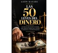 LAS 50 LEYES DEL DINERO /DE LEON KASARI: LAS 50 LEYES DEL DINERO /DE LEON KASARI