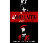 LAS 69 LEYES DE LA MANIPULACIÓN: El diario secreto de César Borgia