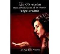 Las 69 Recetas Más Afrodisíacas De La Cocina Vegetariana - Ibern García, María Pilar , Boada Ibern, Gessamí Ibern García, María Pilar , Boada Ibern, Gessamí (Auteur)