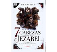 LAS 7 CABEZAS DE JEZABEL: El espíritu que gobierna tras siete estrategias
