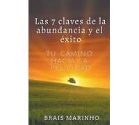 Las 7 Claves De La Abundancia Y El Éxito