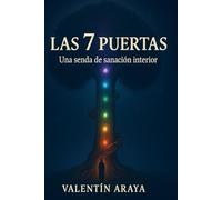 Las 7 Puertas: Una Senda se Sanación Interior