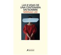 Las 8 vidas de una centenaria sin nombre - Mirinae Lee - Salamandra - ebook (ePub) - Livre
