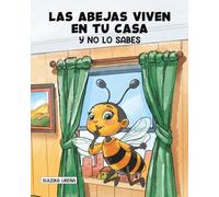 Las abejas viven en tu casa y no lo sabes