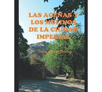 LAS ACEÑAS Y LOS MOLINOS DE LA CIUDAD IMPERIAL