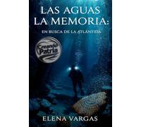 LAS AGUAS DE LA MEMORIA: En Busca de la Atlántida