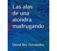 Las alas de una alondra madrugando