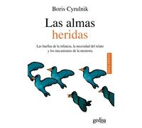 Las almas heridas / The Wounded Souls: Las Huellas De La Infancia, La Necesidad Del Relato Y Los Mecanismos De La Memoria