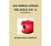 Las Armas Letales del Siglo XXI ( Segunda Parte)
