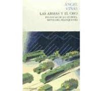 Las Armas Y El Oro - Ángel Viñas Ángel Viñas (Auteur)