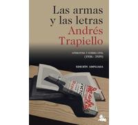 Las armas y las letras: Literatura y guerra civil (1936-1939)