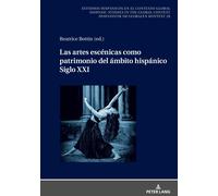 Las Artes Esce¿Nicas Como Patrimonio Del A¿Mbito Hispa¿Nico. Siglo Xxi