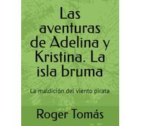 Las aventuras de Adelina y Kristina. La isla bruma: La maldición del viento pirata