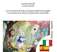 Las aventuras de Alicia en el país de las maravillas: libro bilingüe italiano-español (para aprender italiano)