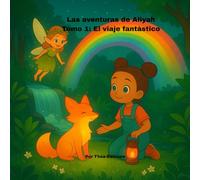 Las aventuras de Aliyah - Tomo 1 : El viaje fantástico