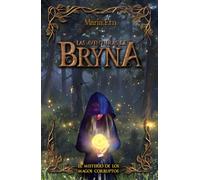 LAS AVENTURAS DE BRYNA: El misterio de los magos corruptos (libro 1)