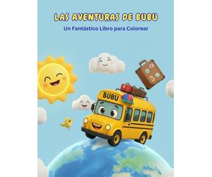 Las Aventuras de Bubu el Bus: Libro para Colorear para Niños: Aventuras Divertidas con Animales, Huevos Sorpresa y Amigos de la Granja