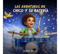 LAS AVENTURAS DE CHICO Y SU BATERIA