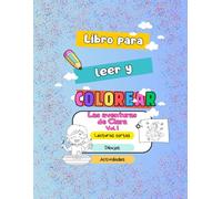 Las aventuras de Clara Vol.1: Comprensión lectora. Libro para leer, colorear y hacer actividades.