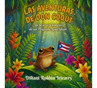 Las Aventuras de Don Coquí: Crónicas de un Pequeño Guardián