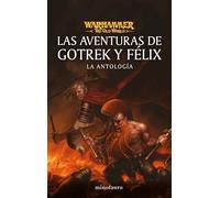 Las aventuras de Gotrek y Félix: La antología