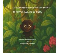 Las Aventuras de Harry el Aullador en Belize: El Primer Aullido de Harry. ¡Acompaña a Harry el Aullador en una aventura colorida por la selva tropical de Belice! Ideal para niños de 2 a 8 años.