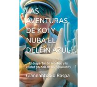 LAS AVENTURAS DE KOI Y NUBA EL DELFÍN AZUL: El despertar de Tenebris y la ciudad perdida de los Aqualianos