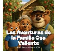 Las Aventuras de la Familia Osa Valiente: Helping Children Cope with the Loss of a Grandfather and Find Comfort in Heaven