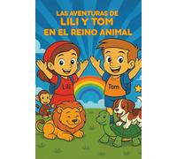 Las Aventuras de Lili y Tom en el Reino Animal: Libro para Colorear Infantil: 78 Dibujos de Animales para Niños y Niñas - Edición en Español