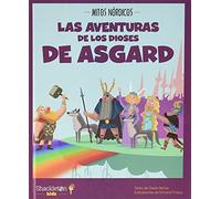 Las aventuras de los dioses de Asgard: Las mejores historias de la mitología nórdica y vikinga, convertidas en preciosos cuentos para niños.