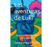 Las aventuras de Luki: Cuentos infantiles para leer y colorear